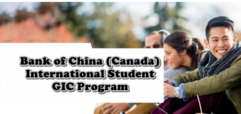Bank of China (Canada) - International Student GIC Program