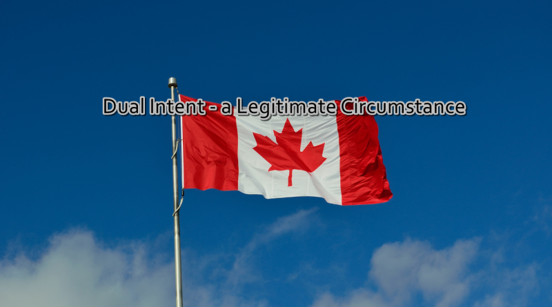 New Policy: IRCC Acknowledges that Having Dual Intent is Recognized as a Legitimate Circumstance.