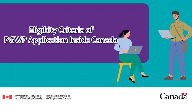 PGWP Guide: Apply from Inside Canada - Eligibility Criteria