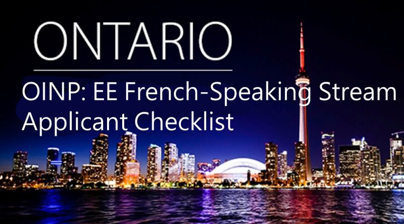 OINP: Ontario’s Express Entry French-Speaking Skilled Worker Stream – Applicant Checklist