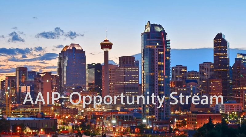 Alberta Advantage Immigration Program (AAIP): Opportunity Stream